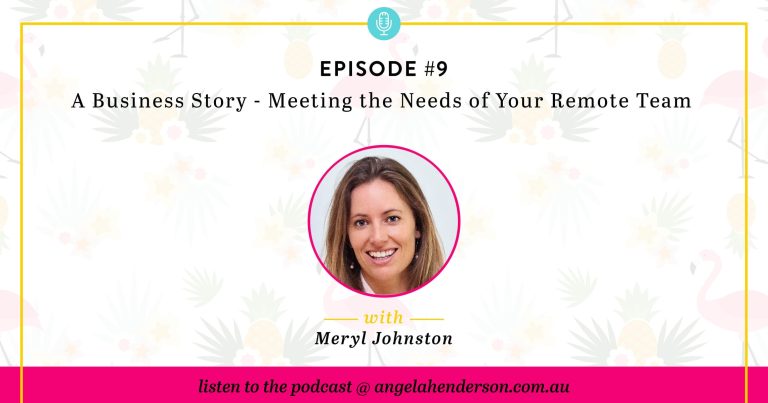 A Business Story – Meeting the Needs of Your Remote Team with Meryl Johnston – Episode 9