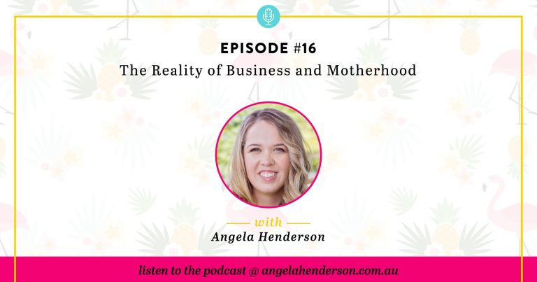 The Reality of Business and Motherhood – Episode 16