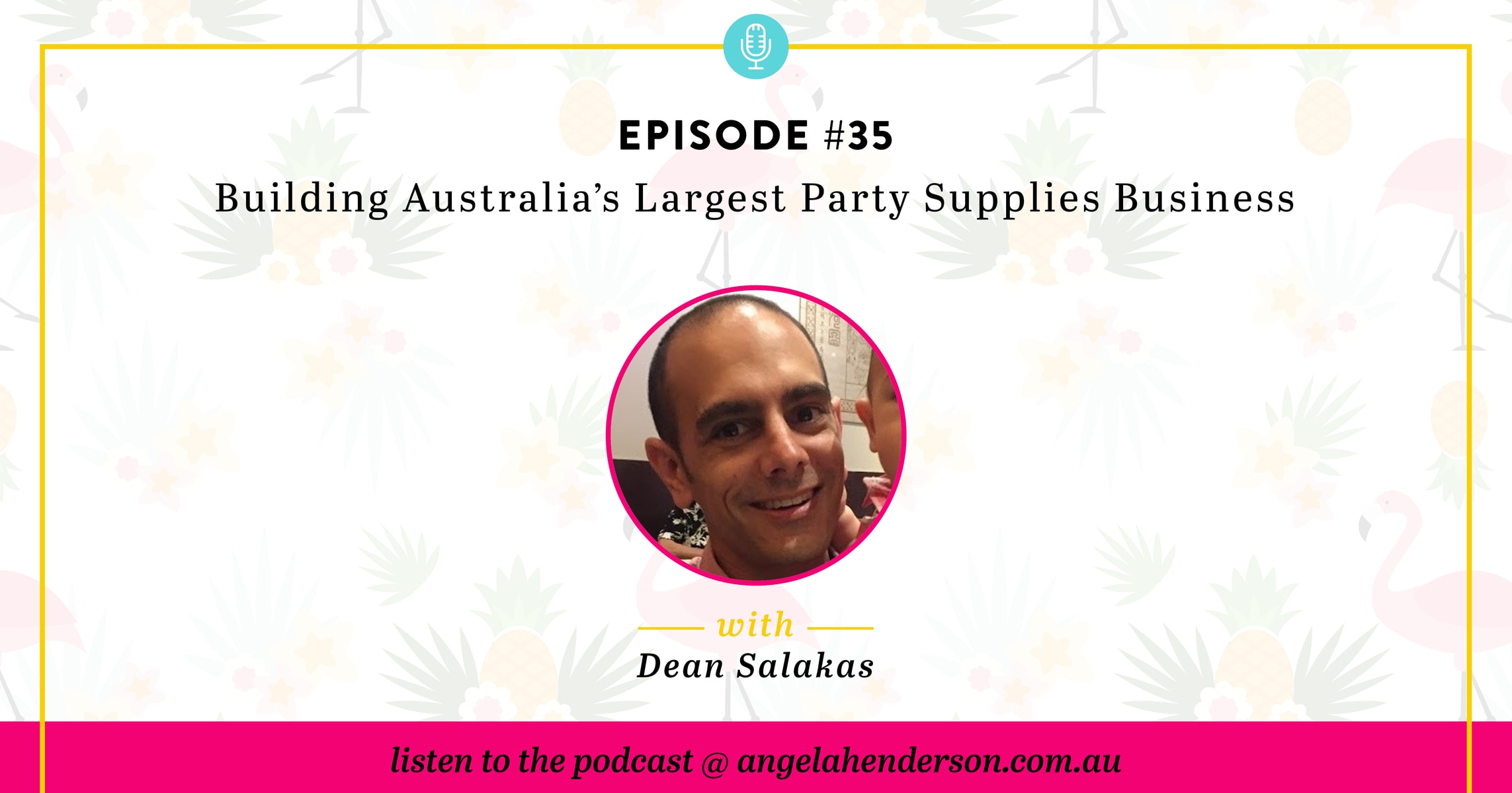Dean Salakas - Building Australia's Largest Party Supplies Business