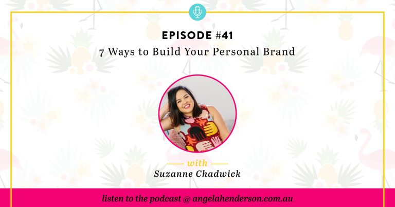 7 Ways to Build Your Personal Brand – Episode 41