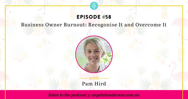 Business Owner Burnout: Recogonise It and Overcome It – Episode 58