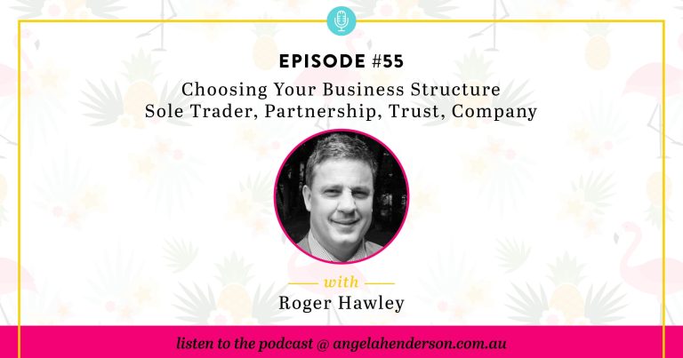 Choosing Your Business Structure – Sole Trader, Partnership, Trust, Company – Episode 55