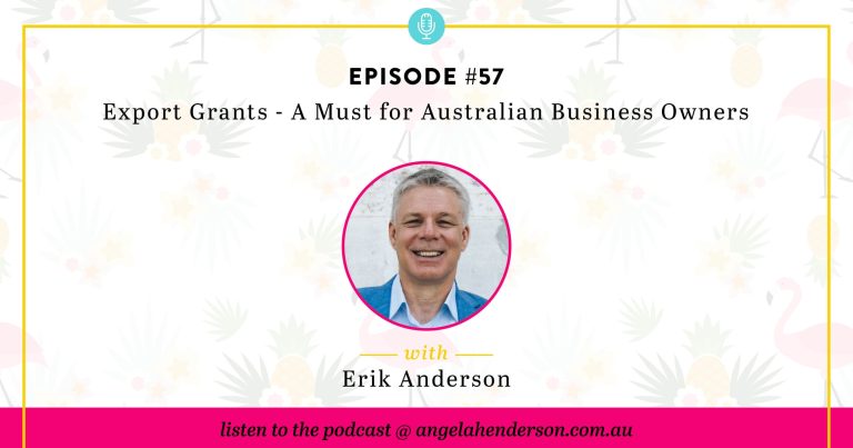 Export Grants – A Must for Australian Business Owners  – Episode 57