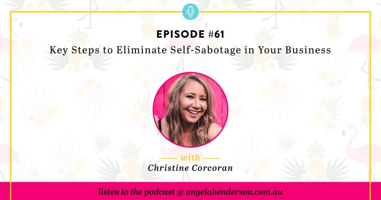 Key Steps to Eliminate Self-Sabotage in Your Business – Episode 61