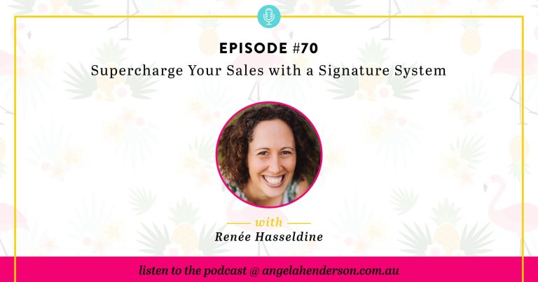 Supercharge Your Sales with a Signature System with Renée Hasseldine – Episode 70