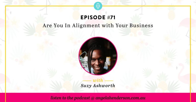 Are You In Alignment with Your Business with Suzy Ashworth – Episode 71