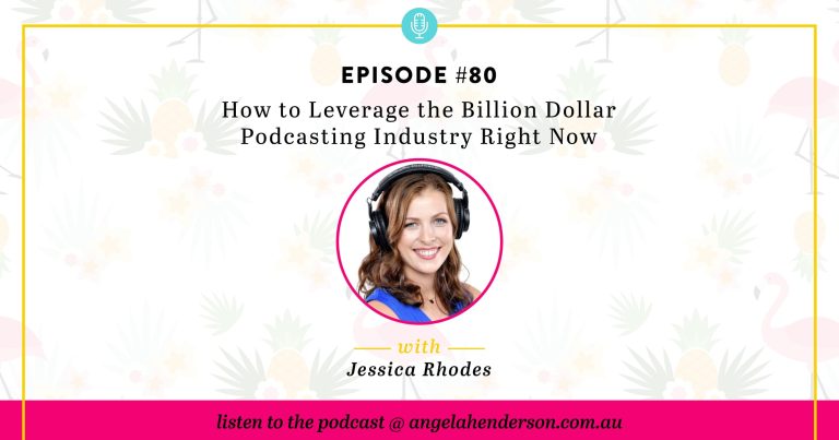 How to Leverage the Billion Dollar Podcasting Industry Right Now – Episode 80