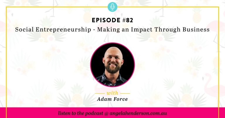 Social Entrepreneurship – Making an Impact Through Business – Episode 82