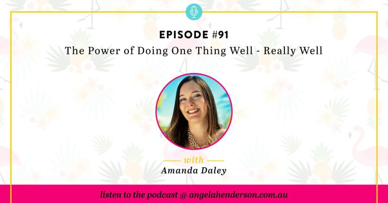 The Power of Doing One Thing Well – Really Well – Episode 91
