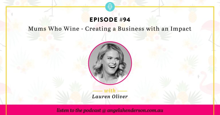 Mums Who Wine – Creating a Business with an Impact – Episode 94