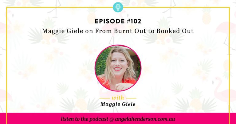 Maggie Giele on From Burnt Out to Booked Out – Episode 102