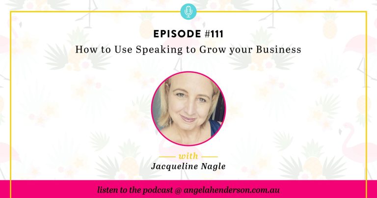 How to Use Speaking to Grow your Business – Episode 111