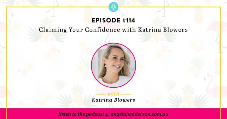 Claiming Your Confidence with Katrina Blowers – Episode 114