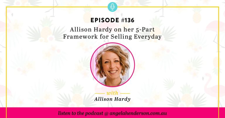 Allison Hardy on her 5-Part Framework for Selling Everyday – Episode 136