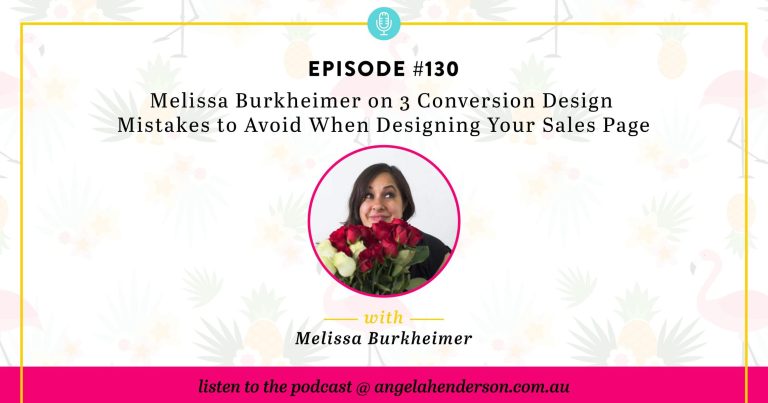 Melissa Burkheimer on 3 Conversion Design Mistakes to Avoid When Designing Your Sales Page – Episode 130