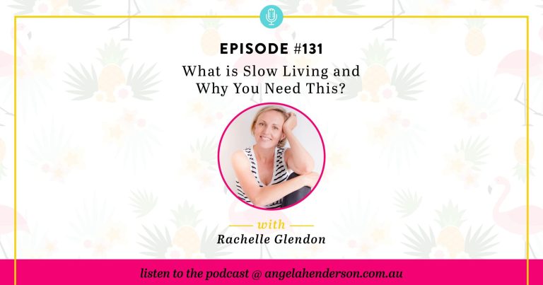 What is Slow Living and Why You Need This? – Episode 131