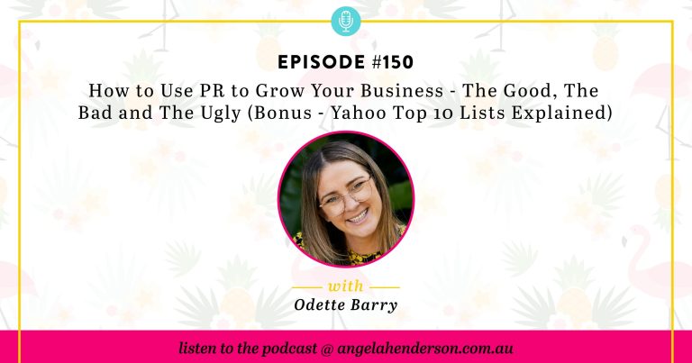 How to Use PR to Grow Your Business – The Good, The Bad and The Ugly (Bonus – Yahoo Top 10 Lists Explained) – Episode 150