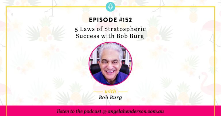 5 Laws of Stratospheric Success with Bob Burg – Episode 152
