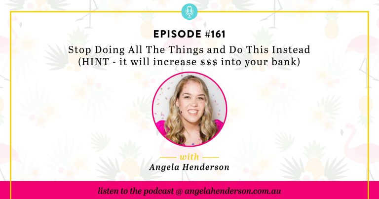 Stop Doing All The Things and Do This Instead (HINT – it will increase $$$ into your bank) – Episode 161