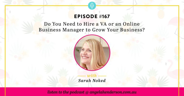 Do You Need to Hire a VA or an Online Business Manager to Grow Your Business? – Episode 167