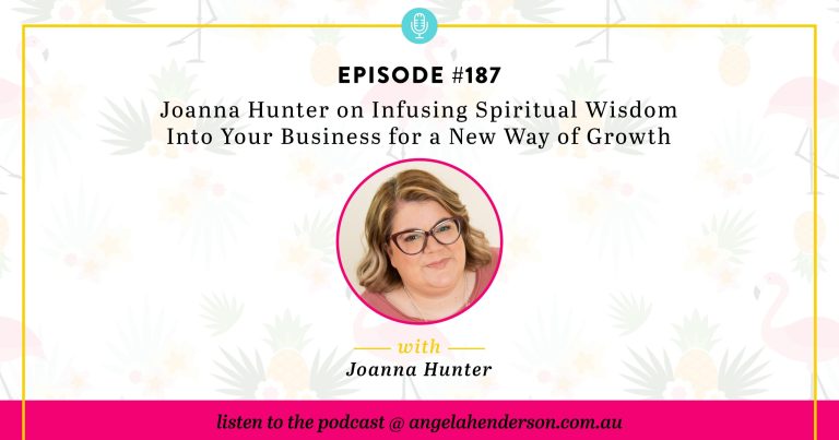 Joanna Hunter on Infusing Spiritual Wisdom Into Your Business for a New Way of Growth – Episode 187