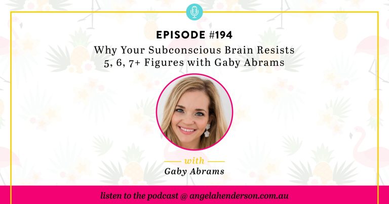 Why Your Subconscious Brain Resists 5, 6, 7+ Figures with Gaby Abrams – Episode 194