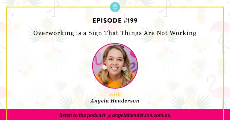 Overworking is a Sign That Things Are Not Working – Episode 199