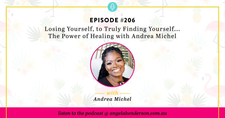 Losing Yourself, to Truly Finding Yourself… The Power of Healing with Andrea Michel – Episode 206