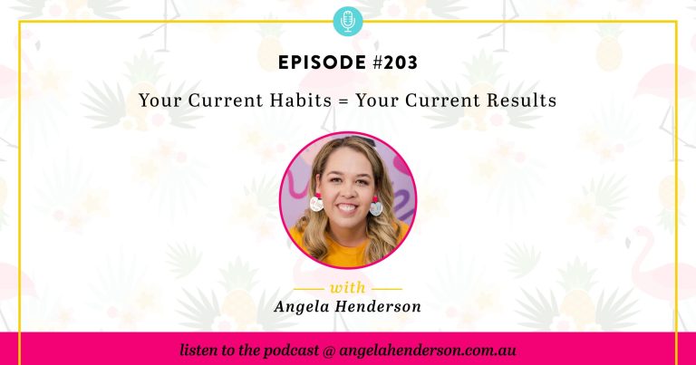 Your Current Habits = Your Current Results – Episode 203