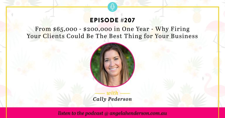 From $65,000 – $200,000 in One Year – Why Firing Your Clients Could Be The Best Thing for Your Business – Episode 207