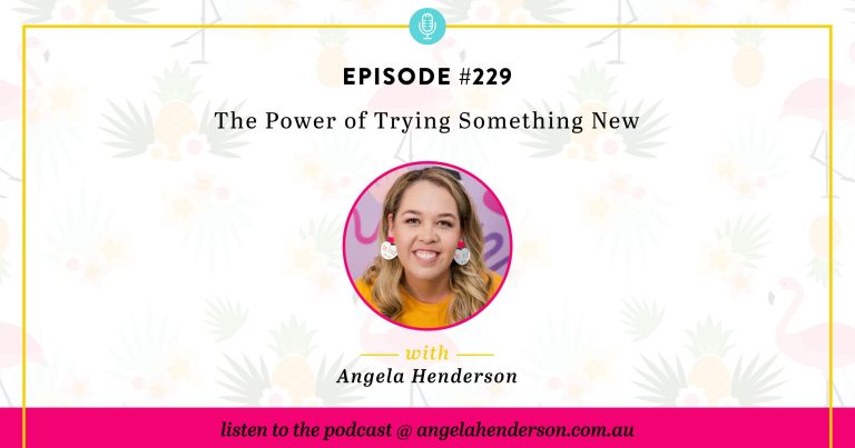 The Power of Trying Something New – Episode 229