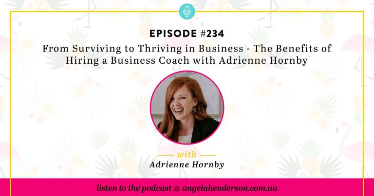From Surviving to Thriving in Business – The Benefits of Hiring a Business Coach with Adrienne Hornby – Episode 234