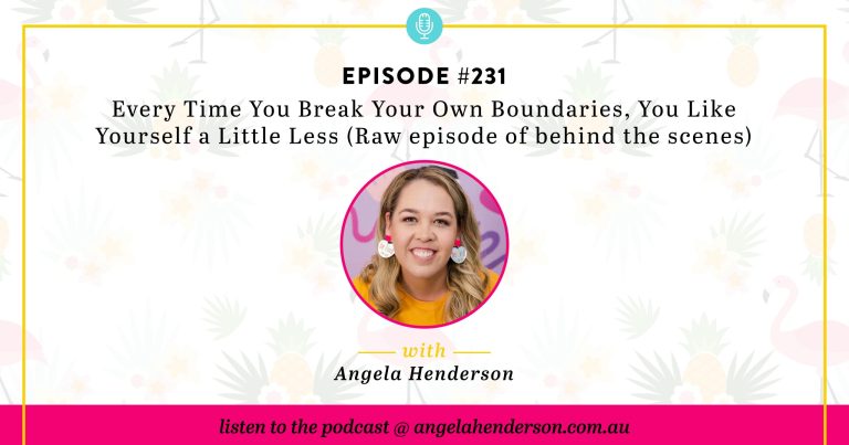 Every Time You Break Your Own Boundaries, You Like Yourself a Little Less (Raw episode of behind the scenes) – Episode 231