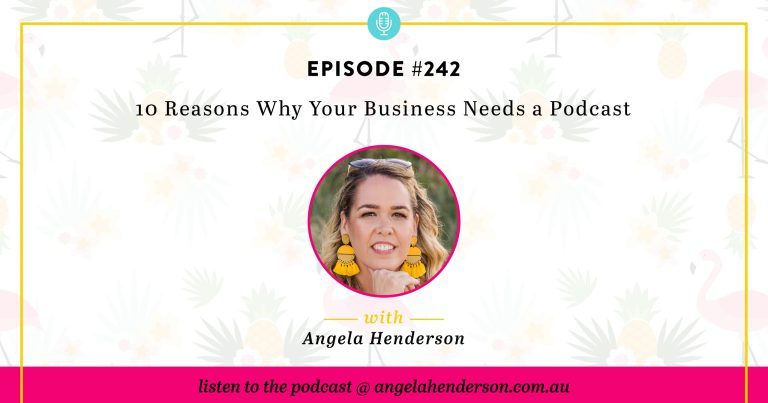 10 Reasons Why Your Business Needs a Podcast – Episode 242