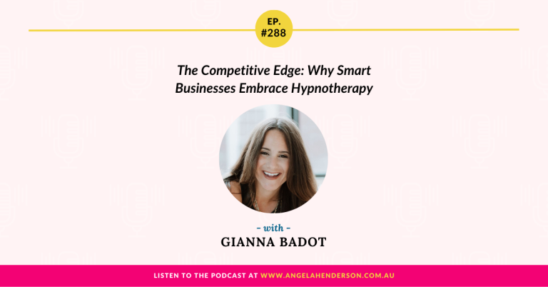 The Competitive Edge: Why Smart Businesses Embrace Hypnotherapy with Gianna Badot – Episode 288