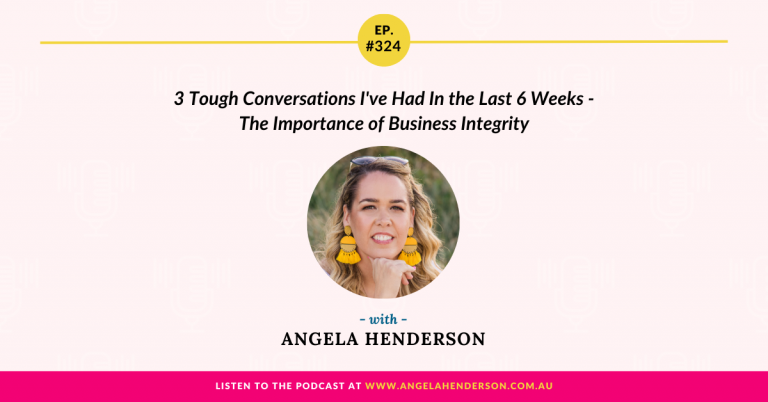 3 Tough Conversations I’ve Had In the Last 6 Weeks – The Importance of Business Integrity – Episode 324