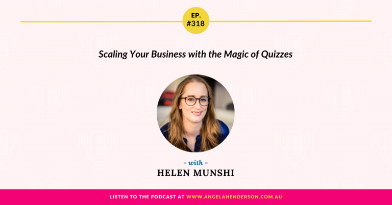 Scaling Your Business with the Magic of Quizzes with Helen Munshi – Episode 318