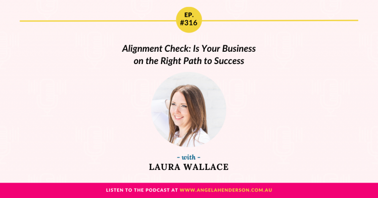 Alignment Check: Is Your Business on the Right Path to Success with Laura Aura – Episode 316