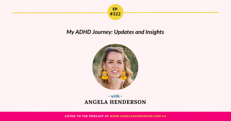 My ADHD Journey: Updates and Insights with Angela Henderson – Episode 322