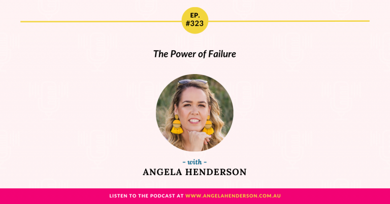 The Power of Failure with Angela Henderson – Episode 323