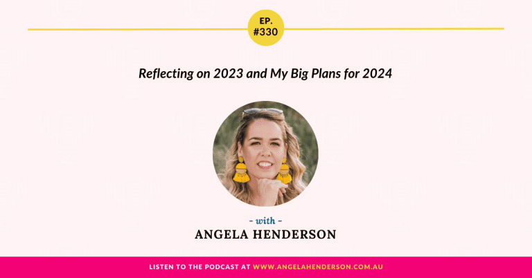 Reflecting on 2023 and My Big Plans for 2024 with Angela Henderson – Episode 330