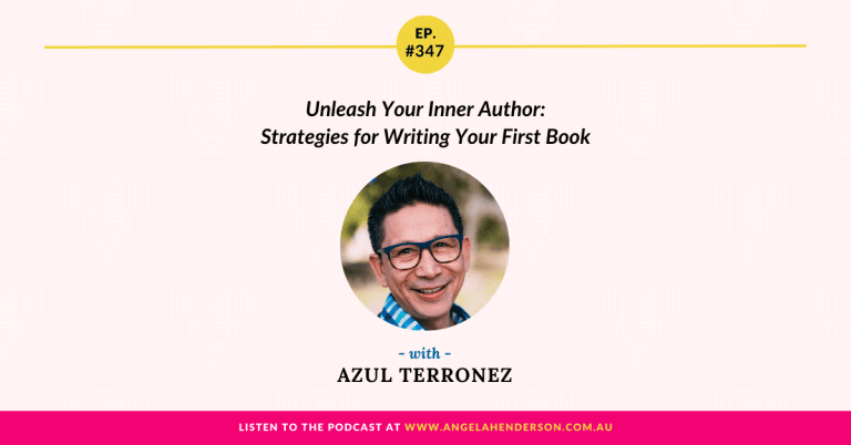 Unleash Your Inner Author: Strategies for Writing Your First Book with Azul Terronez – Episode 347