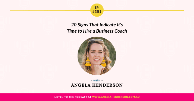 20 Signs That Indicate It’s Time to Hire a Business Coach with Angela Henderson – Episode 351