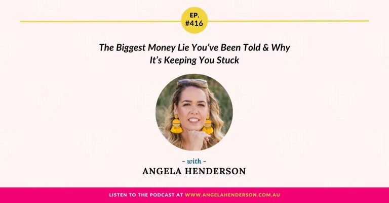 The Biggest Money Lie You’ve Been Told & Why It’s Keeping You Stuck with Angela Henderson