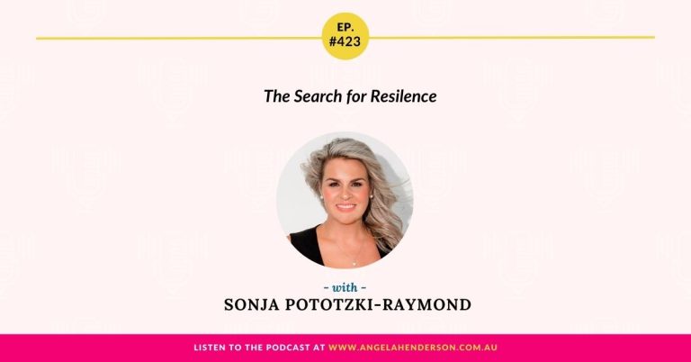 The Search for Resilence with Sonja Pototzki-Raymond – Episode 423