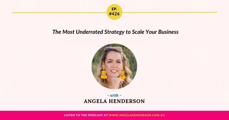 The Most Underrated Strategy to Scale Your Business with Angela Henderson – Episode 426