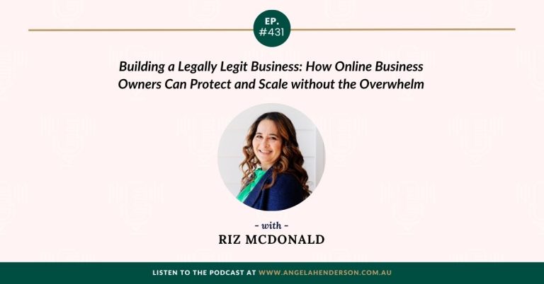 Building a Legally Legit Business: How Online Business Owners Can Protect and Scale without the Overwhelm with Riz McDonald – Episode 431