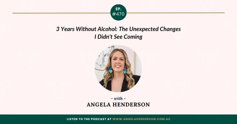 3 Years Without Alcohol: The Unexpected Changes I Didn’t See Coming with Angela Henderson – Episode 470