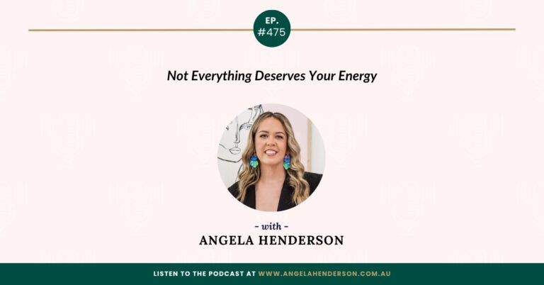 Not Everything Deserves Your Energy with Angela Henderson – Episode 475