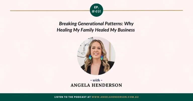 Breaking Generational Patterns: Why Healing My Family Healed My Business with Angela Henderson – Episode 491